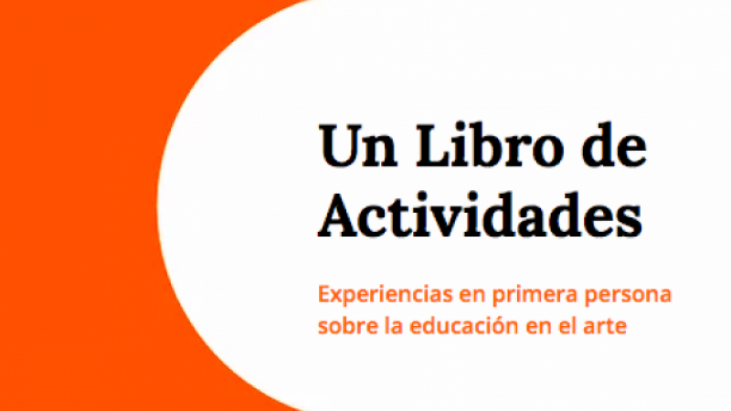 Reseña del libro de Luciana Marino (comp., ed.), "Un libro de actividades. Experiencias en primera persona sobre la educación en el arte"