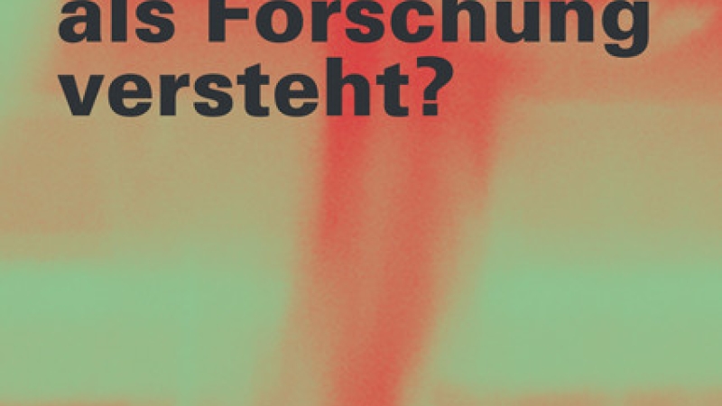 Judith Siegmund (Hg.) "Wie verändert sich Kunst, wenn man sie als Forschung versteht?"